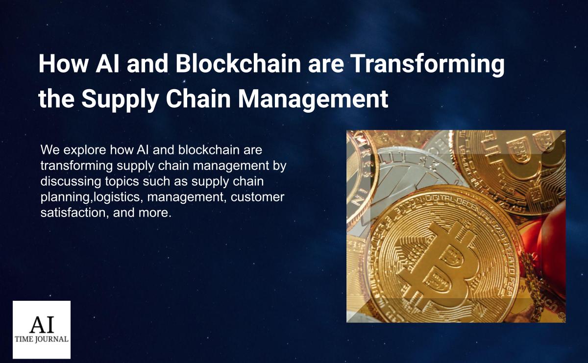 How AI And Blockchain Are Transforming The Supply Chain Management ...